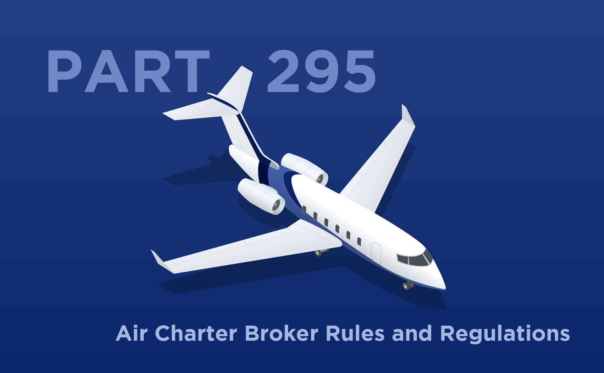 a private jet flying with part 295 air charter broker rules and regulations